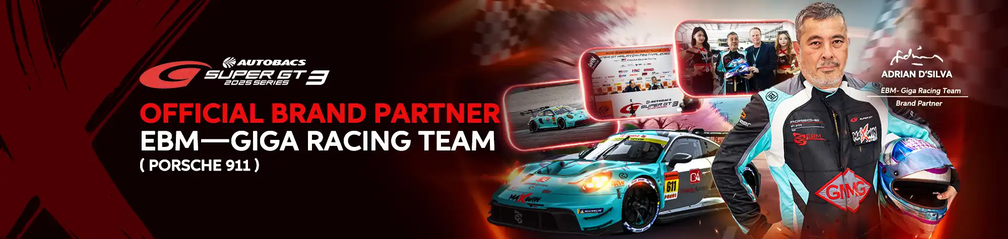 Promotional banner announcing an official partnership with the EBM–Giga Racing Team in the AUTOBACS SUPER GT 2025 Series. The design features a Porsche 911 GT race car, racing driver Adrian D'Silva holding a helmet, and event highlights showcasing the motorsport collaboration.